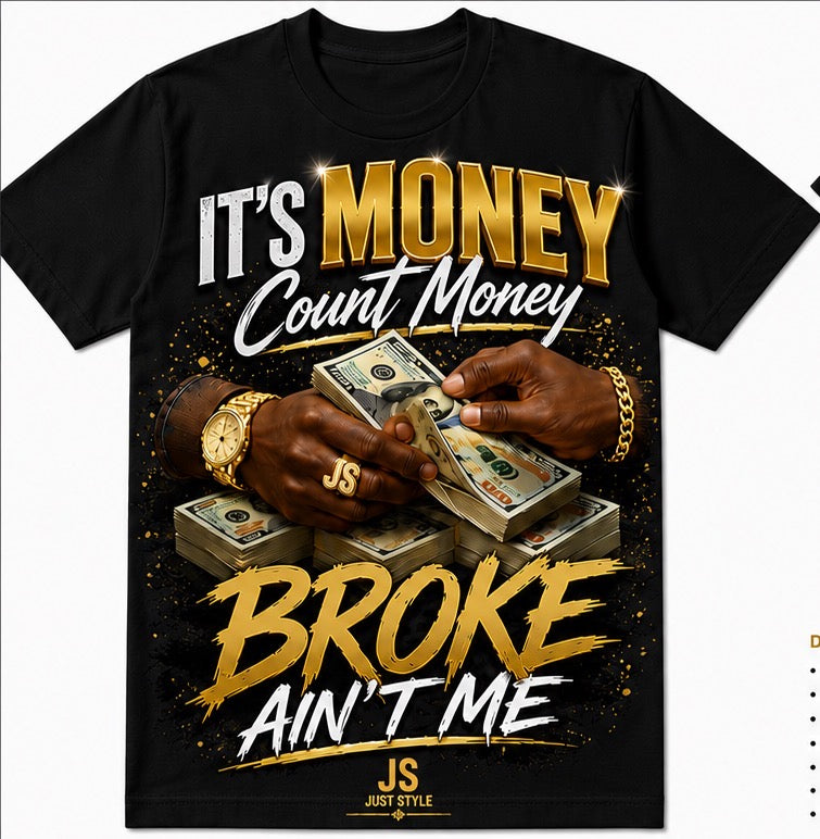 Just Style “It’s Money Count Money, Broke Ain’t Me” Graphic T-Shirt