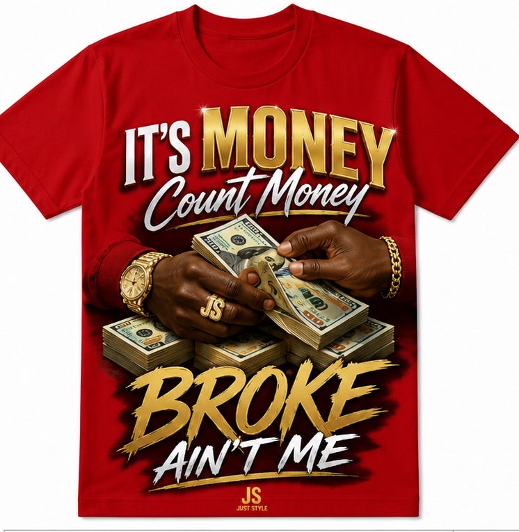 Just Style “It’s Money Count Money, Broke Ain’t Me” Graphic T-Shirt