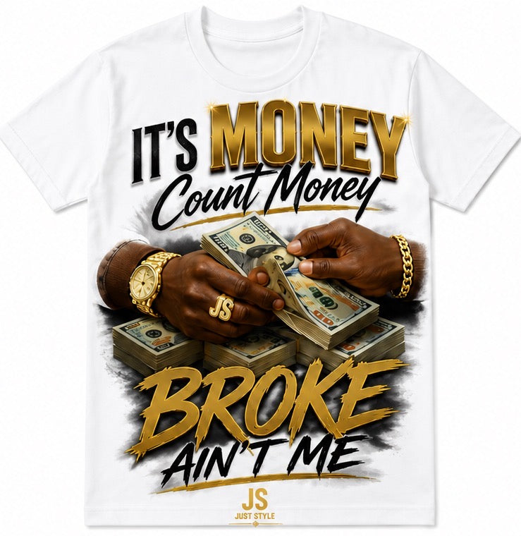Just Style “It’s Money Count Money, Broke Ain’t Me” Graphic T-Shirt